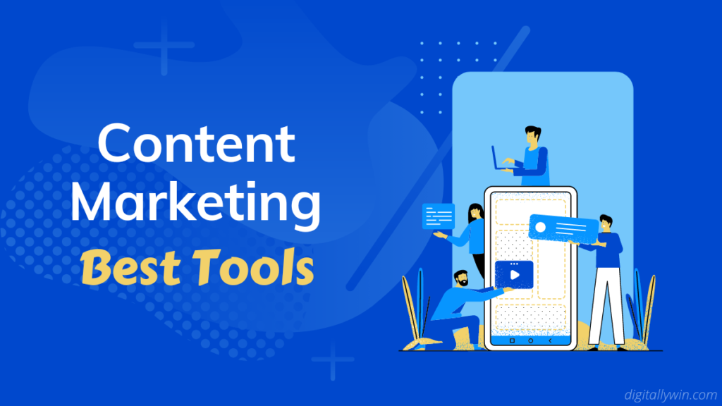 Best Content Marketing Tools - DigitallyWin